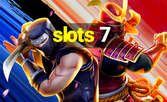 slots 7