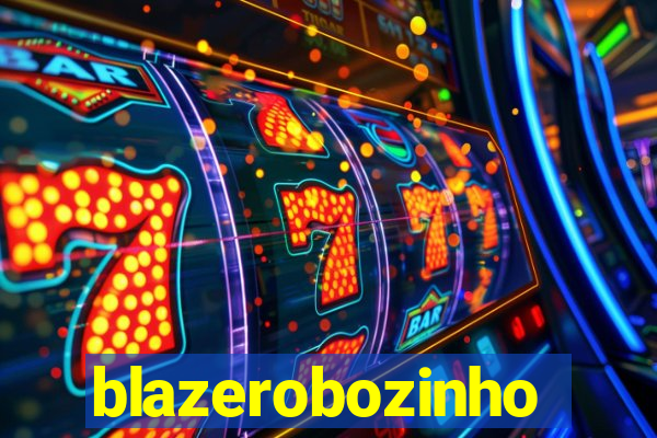 blazerobozinho