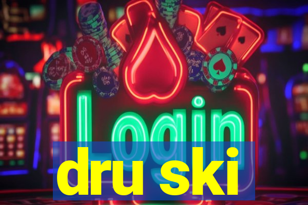 dru ski