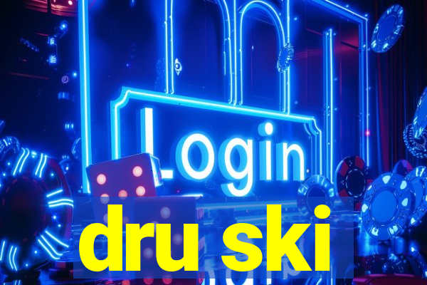 dru ski