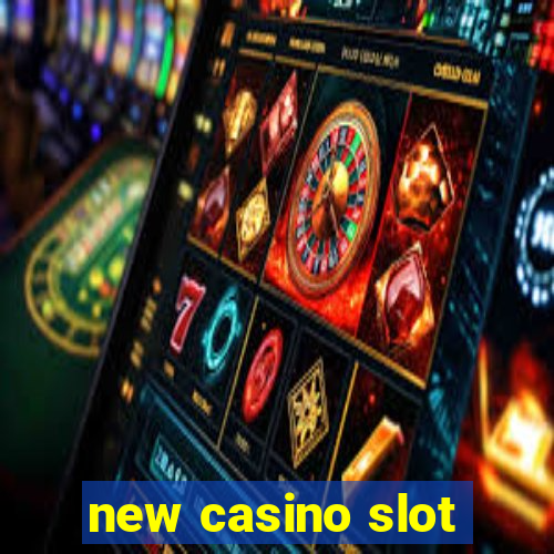 new casino slot