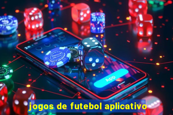 jogos de futebol aplicativo