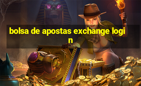 bolsa de apostas exchange login