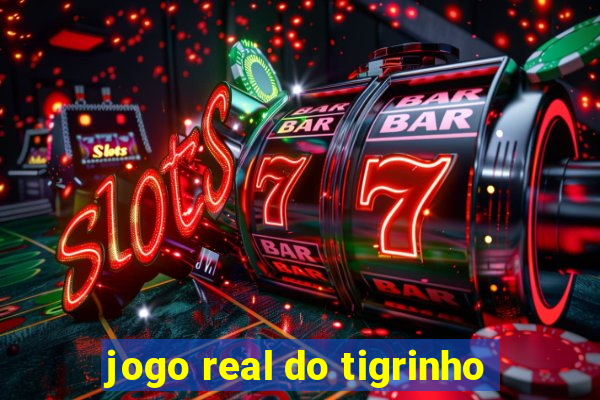 jogo real do tigrinho