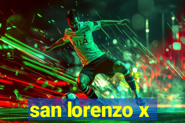 san lorenzo x