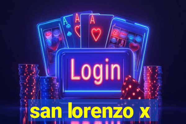 san lorenzo x