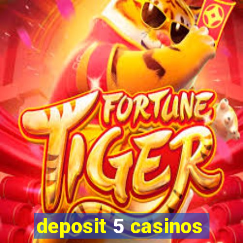 deposit 5 casinos