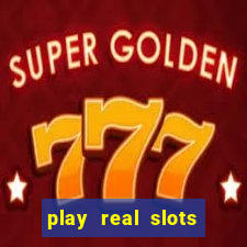 play real slots for money