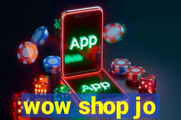 wow shop jo