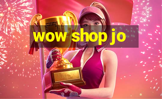 wow shop jo