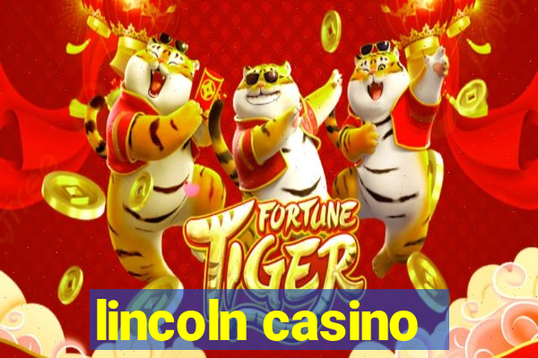 lincoln casino