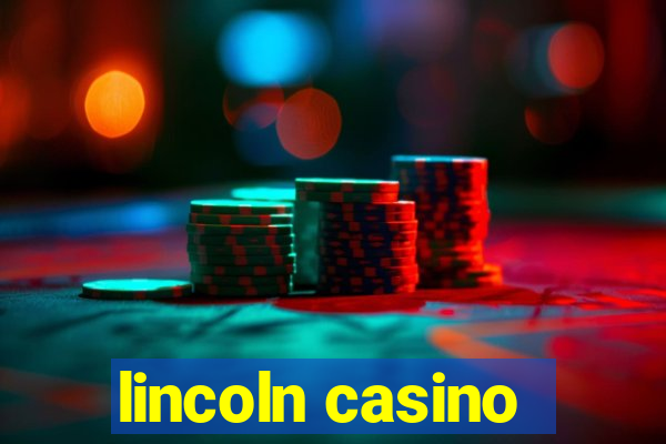 lincoln casino