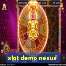 slot demo nexus