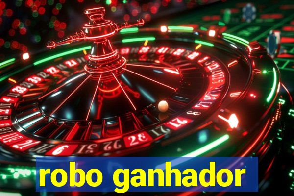 robo ganhador