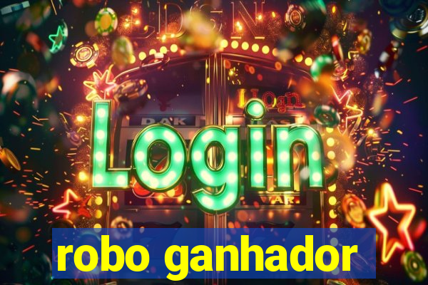 robo ganhador