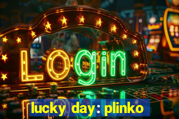 lucky day: plinko