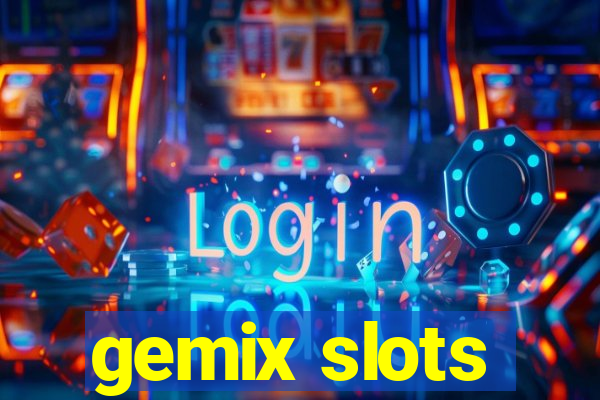 gemix slots