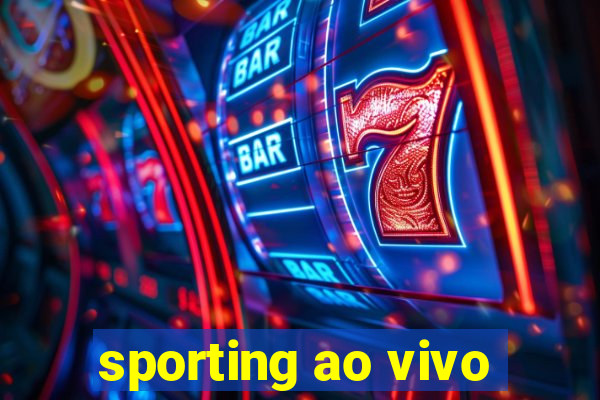 sporting ao vivo