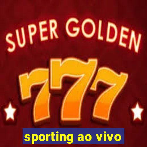 sporting ao vivo