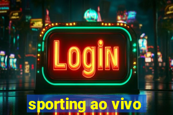 sporting ao vivo