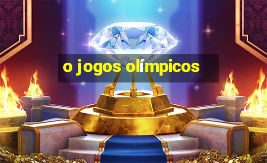 o jogos olímpicos