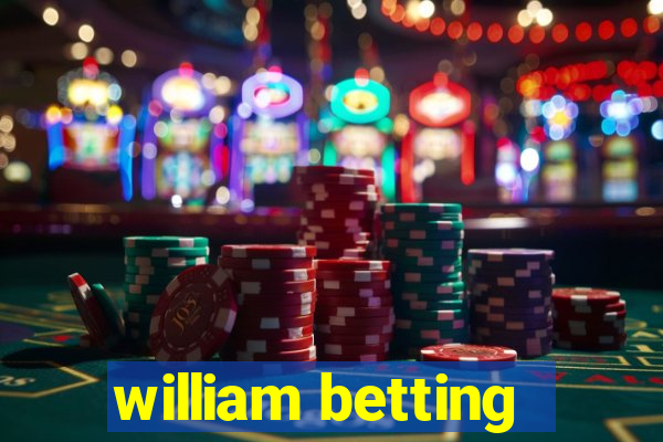 william betting