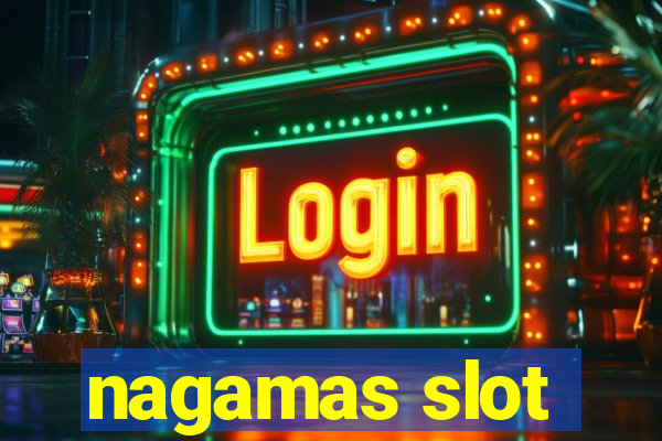 nagamas slot