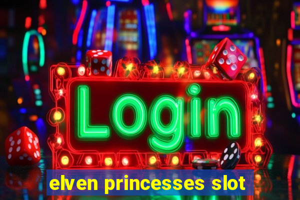 elven princesses slot