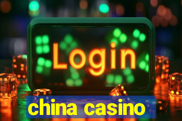 china casino