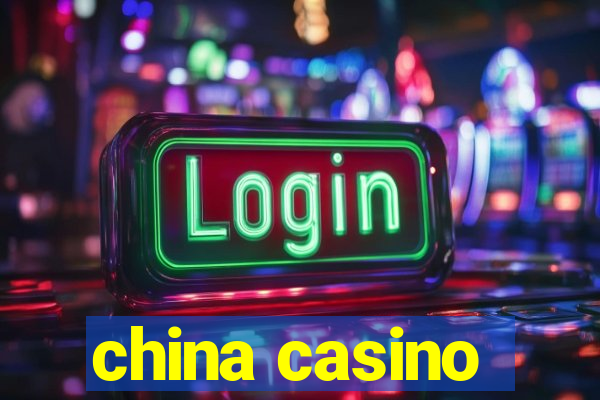 china casino