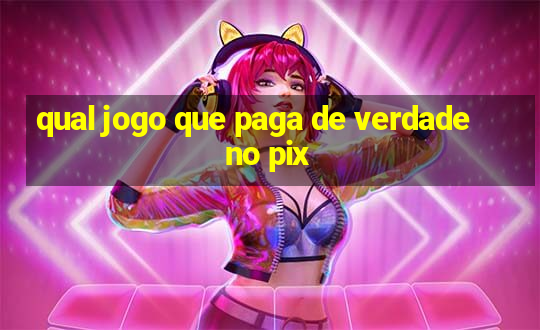 qual jogo que paga de verdade no pix