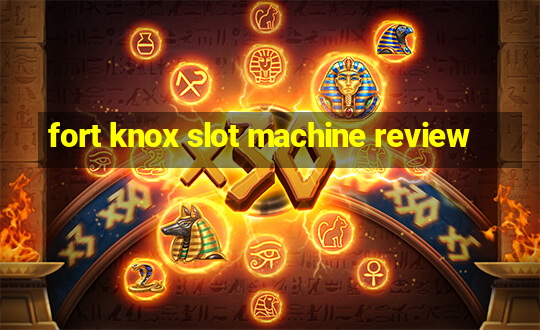 fort knox slot machine review