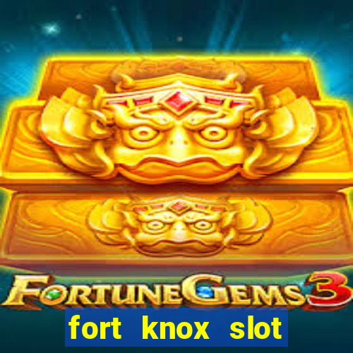 fort knox slot machine review