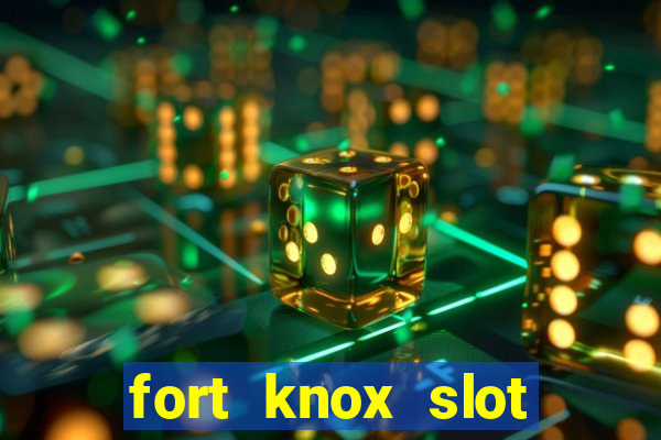 fort knox slot machine review