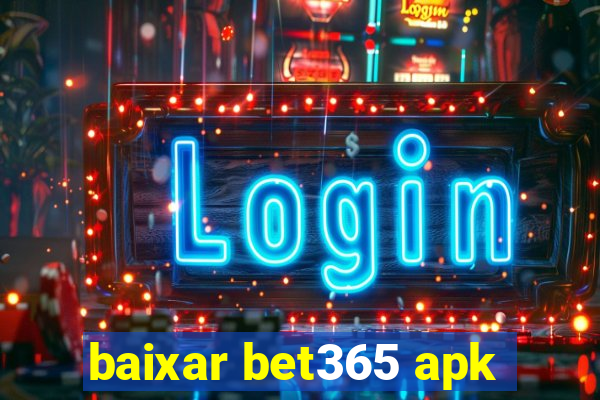 baixar bet365 apk