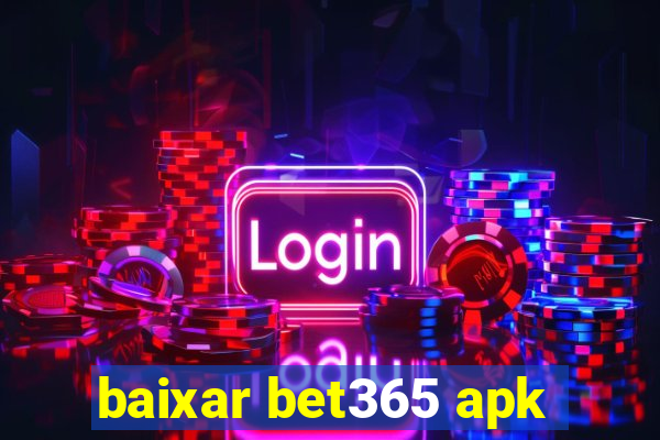 baixar bet365 apk