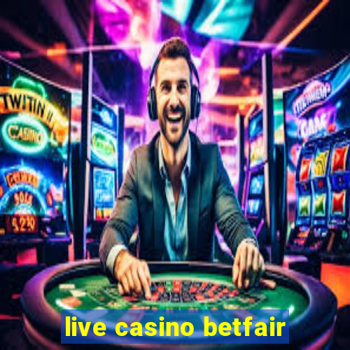 live casino betfair