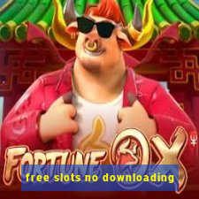 free slots no downloading