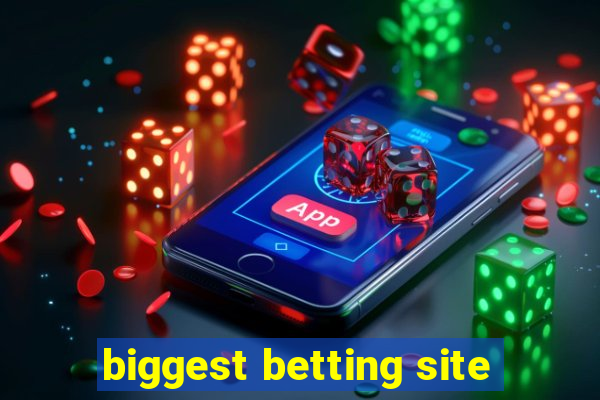 biggest betting site