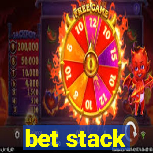 bet stack