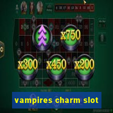 vampires charm slot