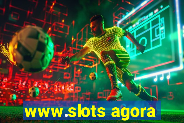 www.slots agora