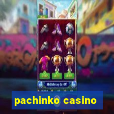 pachinko casino