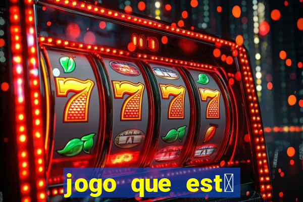 jogo que est谩 dando dinheiro