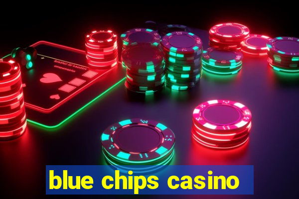 blue chips casino