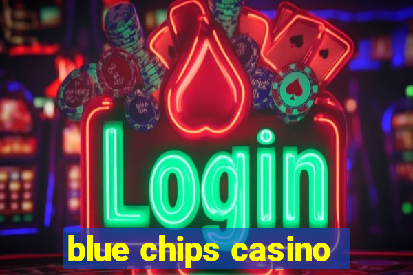 blue chips casino