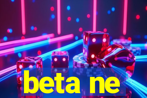 beta ne