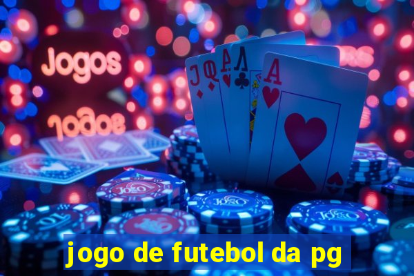 jogo de futebol da pg