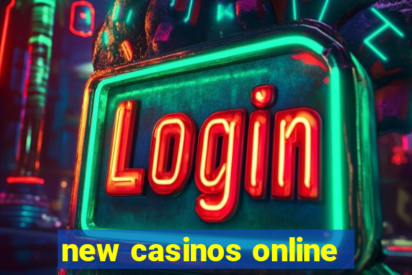 new casinos online