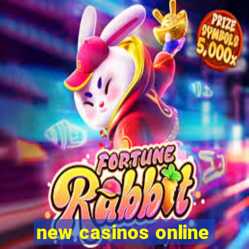 new casinos online